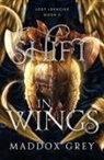 Maddox Grey - A Shift in Wings