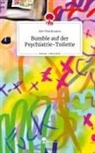 Jule Peuckmann - Bumble auf der Psychiatrie-Toilette. Life is a Story - story.one