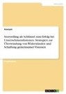 anonym, Anonymous - Storytelling als Schlüssel zum Erfolg bei Unternehmensfusionen. Strategien zur Überwindung von Widerständen und Schaffung gemeinsamer Visionen