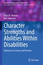 Ryan M Niemiec, Ryan M. Niemiec, Dan Tomasulo - Character Strengths and Abilities Within Disabilities