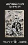 Christoph Hölzel - Seismographische Tanzrituale am Nullpunkt der Moderne
