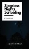 Arjun Unnikrishnan - Sleepless Nights Scribbling