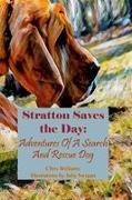 Chris Williams - Stratton Saves the Day Adventures Of A Search And Rescue Dog