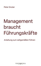 Peter Gruber, Peter Gruber - Management braucht Führungskräfte
