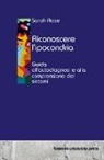 Sarah Rose - Riconoscere l'ipocondria