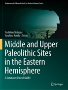 Kondo, Yasuhisa Kondo, Yoshihiro Nishiaki - Middle and Upper Paleolithic Sites in the Eastern Hemisphere