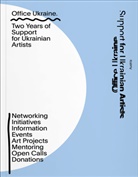 Tanya Malyarchuk, Colette M Schmidt, Colette M. Schmidt, Ruth Wodak, Office Ukraine. Support for Ukrainian Artists, Office Ukraine Support for Ukrainian Ar - Office Ukraine
