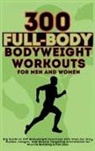 Be. Bull Publishing, Mauricio Vasquez - 300 Full-Body Body Weight Workouts Book for Men and Women