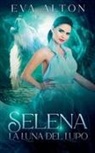 Eva Alton - Selena - La Luna del Lupo
