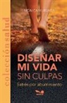 Mónica Muruaga - Diseñar mi vida sin culpas