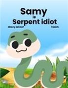 Marcy Schaaf - Samy le Serpent idiot (French) Sammy the Silly Snake