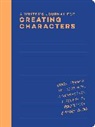 Chronicle Books, Chronicle Chronicle Books, Chronicle Chronicle Books - A Writer's Journal for Creating Characters