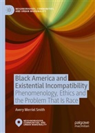 Avery Merriel Smith - Black America and Existential Incompatibility