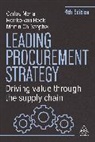 Carlos Mena, Christopher Martin, Remko Van Mena Hoek, Hoek Remko van, Martin Christopher, Carlos Mena... - Leading Procurement Strategy