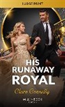 Clare Connelly - His Runaway Royal