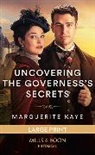 Kaye Marguerite - Uncovering The Governess's Secrets