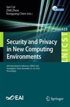 Jun Cai, Kongyang Chen, Chen Kongyang, Zhou Zhili, Zhili Zhou - Security and Privacy in New Computing Environments