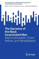 Charemi Jones, Charemi A Jones, Charemi A. Jones, April J Lisbon, April J. Lisbon, Richard Williams... - The Narrative of the Black Incarcerated Man