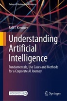 Ralf T Kreutzer, Ralf T. Kreutzer - Understanding Artificial Intelligence