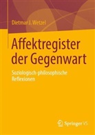 Dietmar Wetzel, Dietmar J Wetzel, Dietmar J. Wetzel - Affektregister der Gegenwart