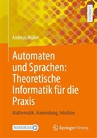 Andreas Müller - Automaten und Sprachen: Theoretische Informatik für die Praxis