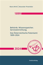 Alexander Pinwinkler, Maria Wirth, Österreichisches Patentamt, Österreichisches Patentamt - Behörde. Wissensspeicher. Serviceeinrichtung