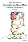 Ursula Franken-Gottschalk - Die großartige kleine Maus und die Riesenoma