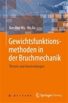 Xue-Ren Wu, Wu Xu - Gewichtsfunktionsmethoden in der Bruchmechanik
