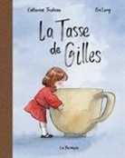 LENG, Qin Leng, Catherine Trudeau - LA TASSE DE GILLES