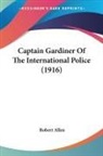 Robert Allen - Captain Gardiner Of The International Police (1916)