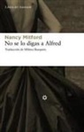 Nancy Mitford - No se lo digas a Alfred