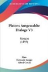 Plato, Hermann Sauppe, Alfred Gercke - Platons Ausgewahlte Dialoge V3