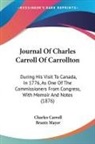 Charles Carroll, Brantz Mayer - Journal Of Charles Carroll Of Carrollton