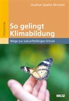 Gudrun Spahn-Skrotzki - So gelingt Klimabildung.