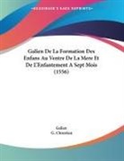Galien - Galien De La Formation Des Enfans Au Ventre De La Mere Et De L'Enfantement A Sept Mois (1556)