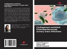 Rebeh Bougossa, Fatma Larbi, Chawki Loussaief - Carbapenem-resistant Enterobacteriaceae urinary tract infections