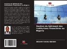 Ibrahim Yakubu Ebenehi - Gestion du bâtiment des institutions financières au Nigeria