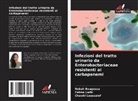 Rebeh Bougossa, Fatma Larbi, Chawki Loussaief - Infezioni del tratto urinario da Enterobacteriaceae resistenti ai carbapenemi