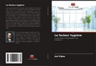 Joel Bigley - Le facteur hygiène
