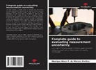 Monique Alves F. de Moraes Freitas - Complete guide to evaluating measurement uncertainty
