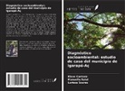 Kleve Canteral, Manuella Raiol, Larissa Soares - Diagnóstico socioambiental: estudio de caso del municipio de Igarapé-Aç