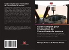 Monique Alves F. de Moraes Freitas - Guide complet pour l'évaluation de l'incertitude de mesure