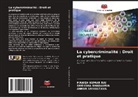 Sweksha Bhadauria, Manish Kumar Rai, Ankur Srivastava - La cybercriminalité : Droit et pratique