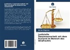 Anton Girginov - Justizielle Zusammenarbeit mit dem Ausland im Bereich des Strafrechts