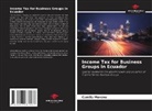 Camila Moreno - Income Tax for Business Groups in Ecuador