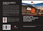 Mahmoud Ahmed Darwish - ARCHÉOLOGIE, BRANCHES, SCIENCES SPÉCIALISÉES ET ASSISTANCE