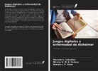 Marcelo S. Celestino, Brenda L. P. Alves, Nicolas A. M. S. Colloca - Juegos digitales y enfermedad de Alzheimer