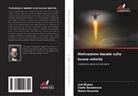Joel Bigley, Darla Donaldson, Nolan Gouveia - Motivazione basata sulla buona volontà