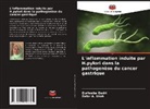 Qurteeba Qadri, Zafar A. Shah - L'inflammation induite par H.pylori dans la pathogenèse du cancer gastrique