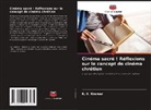 K. K. Kremer - Cinéma sacré ! Réflexions sur le concept de cinéma chrétien
